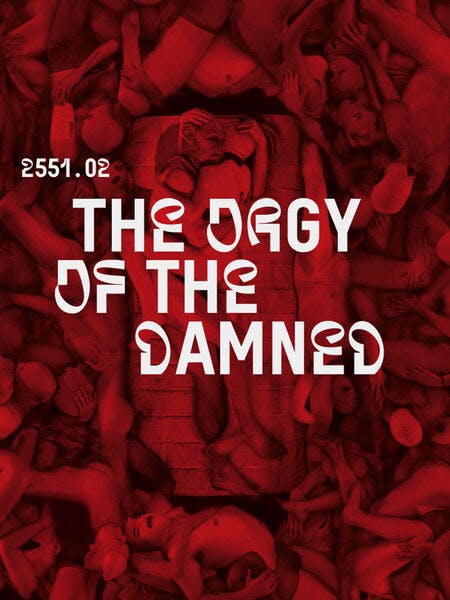 2551.02 – The Orgy of the Damned