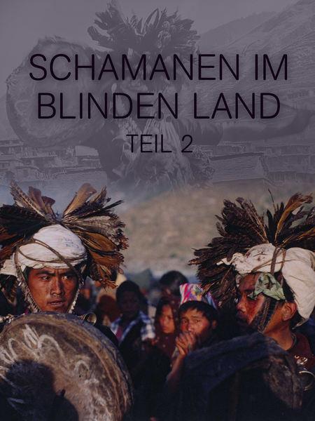 Schamanen im blinden Land - Teil 2