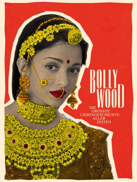 Bollywood - Die größte Liebesgeschichte aller Zeiten