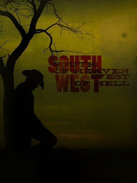 South of Heaven, West of Hell
