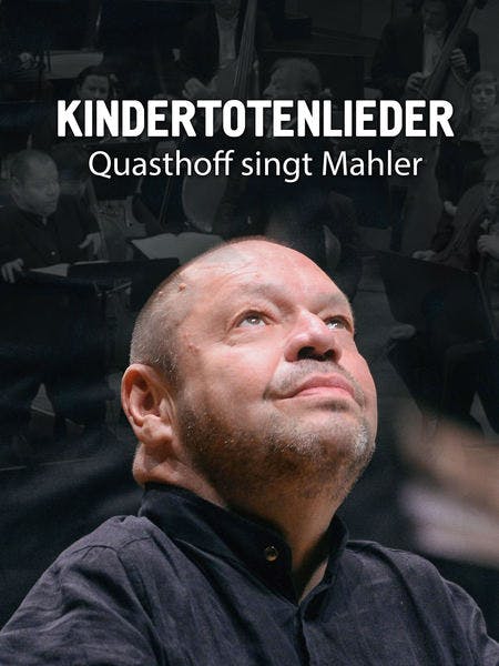 Quasthoff singt Mahler - Kindertotenlieder