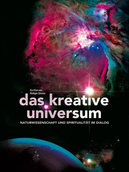 Das kreative Universum - Naturwissenschaft und Spiritualität im Dialog