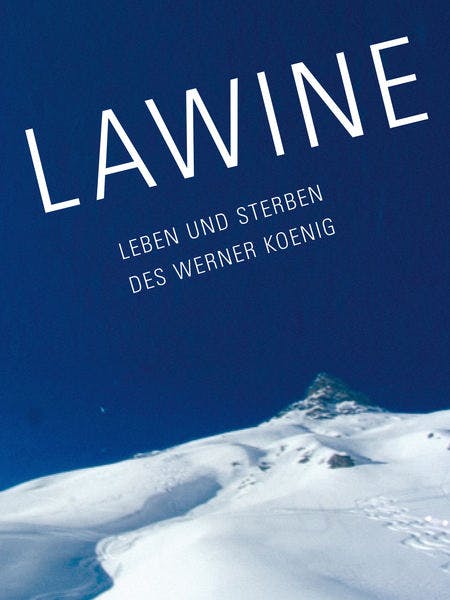 Lawine - Leben und Sterben des Werner Koenig